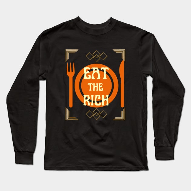 EAT THE RICH, (White Text) Long Sleeve T-Shirt by artbleed